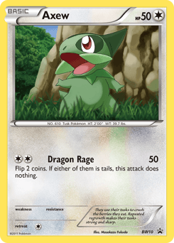 Axew #BW10 — Pokemon Promo